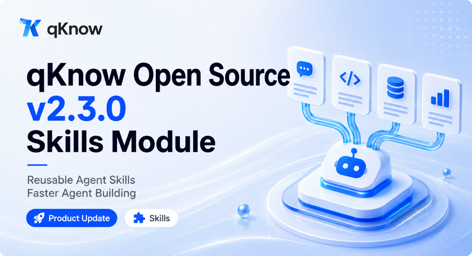 Skillsモジュールを提供開始：qKnow Community v2.3.0でAgentの能力を再利用