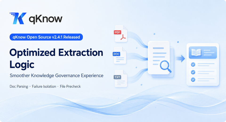qKnow AIエージェント構築プラットフォームCommunity v2.4.1をリリース：非構造化抽出ロジックを最適化し、よりスムーズなナレッジガバナンスを実現